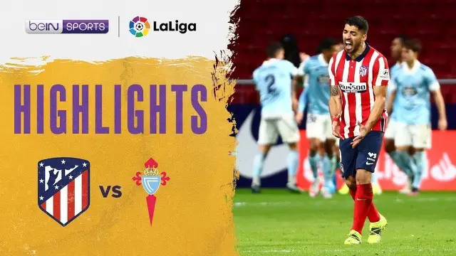 VIDEO: Highlights Liga Spanyol, Atletico Madrid Gagal Menang Saat Melawan Celta Vigo