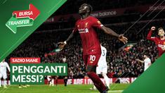 Cover Bursa Transfer, Sadio Mane Gantikan Lionel Messi
