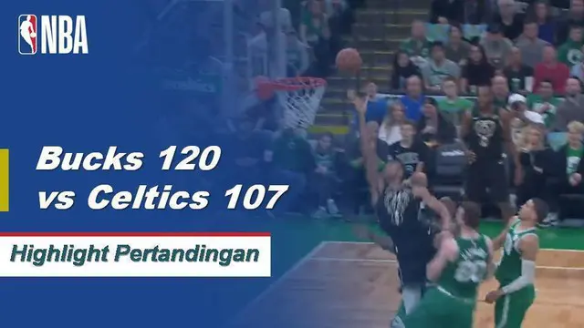 Cuplikan Hasil Pertandingan NBA : Bucks 120 vs Celtics 107