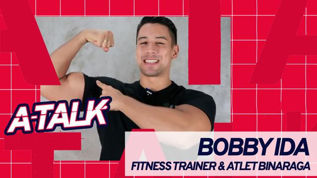 Berita video A-Talk kali ini menampilkan sosok Bobby Ida, seorang fitness trainer dan youtuber yang punya prestasi di dunia binaraga.