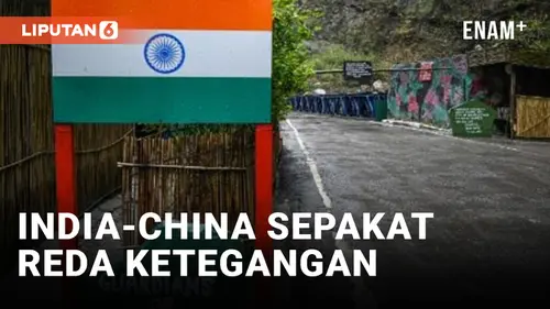 VIDEO: India-China Capai Kesepakatan Bersama Mengenai Patroli di Sepanjang Perbatasan