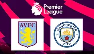 Prediksi Aston Villa Vs Manchester City di Liga Inggris: Perkuat Posisi