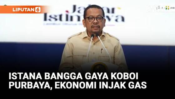 Bangga Istana Lihat Gaya Koboi Menkeu Purbaya, Pilih Injak Gas Buat Ekonomi RI