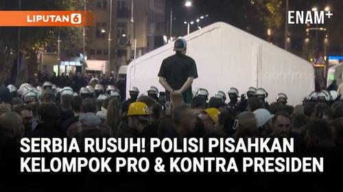 Ketegangan di Serbia, Polisi Pisahkan Massa Pendukung dan Penentang Vucic