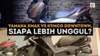 Yamaha XMax berhadapan dengan Kymco Downtown. Dimensinya sama-sama gambot dan menawarkan kenyamanan berkendara.