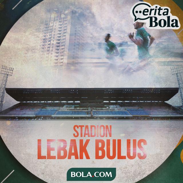 Cerita Bola - Stadion Lebak Bulus