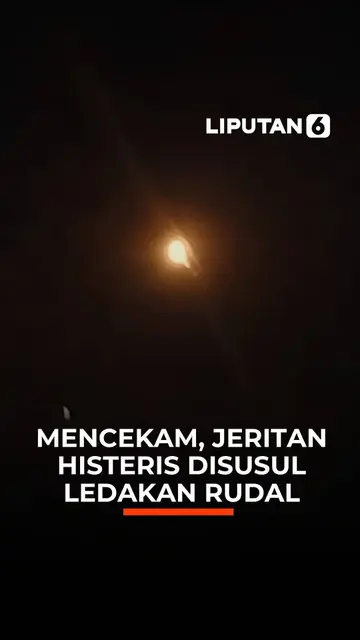 Mencekam, Jeritan Histeris Disusul Ledakan Rudal