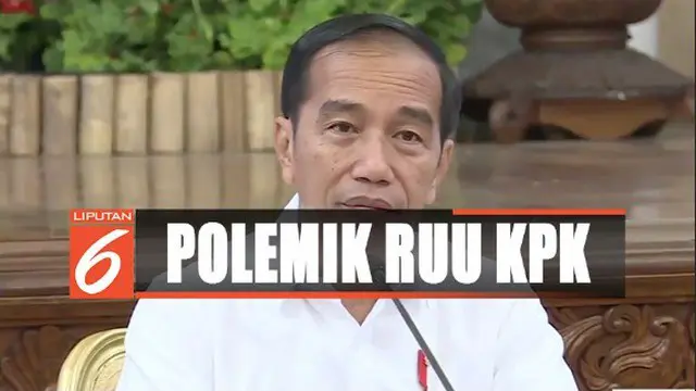 Jokowi juga menyampaikan bahwa RUU KPK adalah sepenuhnya usulan DPR agar KPK dapat menjalankan fungsinya lebih maksimal.
