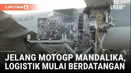 VIDEO: Puluhan Ton Logistik MotoGP Tiba di Sirkuit Mandalika