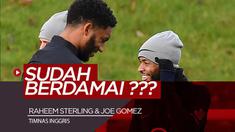 Berita Video Usai Berseteru, Raheem Sterling dan Joe Gomez Kembali Akrab di Timnas Inggris