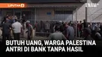 Warga Palestina di Gaza terpaksa menunggu berjam-jam di depan bank yang kembali dibuka, namun tak bisa menarik uang tunai akibat krisis likuiditas yang berkepanjangan sejak perang dengan Israel.