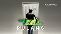 Music Video Wali - Pulang (Robbighfirli) (Dok. Vidio)