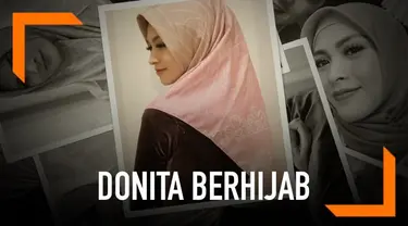 Artis cantik Donita tampil dengan penampilan baru di awal bulan Ramadan ini. Ia telah memutuskan untuk menutup auratnya dengan mantap berhijab. Begini penampilannya.