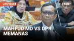 MAHFUD MD VS DPR MEMANAS- JANGAN MAIN GERTAK, SAYA JUGA BISA GERTAK BALIK!