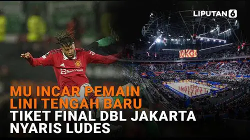 MU Incar Pemain Lini Tengah Baru, Tiket Final DBL Jakarta Nyaris Ludes