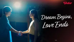 Sinopsis Dream Begins, Love Ends Tayang di Vidio, Angkat Kisah Cinta yang Tak Berakhir Bahagia