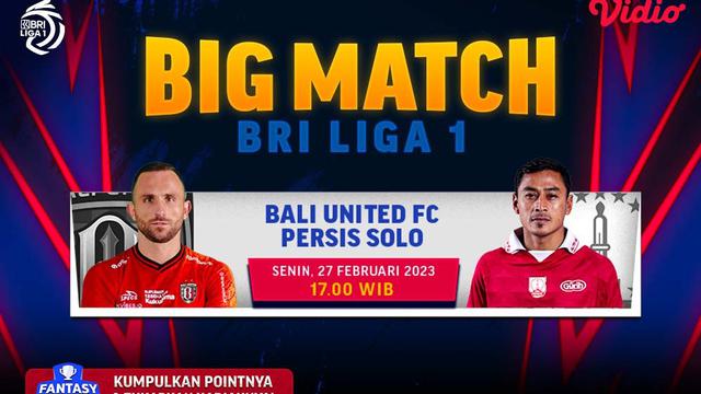 Jadwal Live Streaming Bali United Vs Persis Solo di Vidio Sore Ini