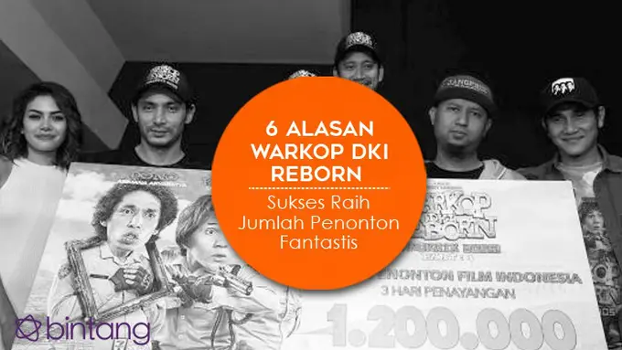 [Bintang] 6 Alasan Warkop DKI Reborn Sukses Raih Jumlah Penonton Fantastis