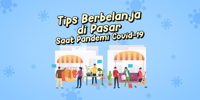 VIDEOGRAFIS: Tips Berbelanja di Pasar Saat Pandemi Covid-19
