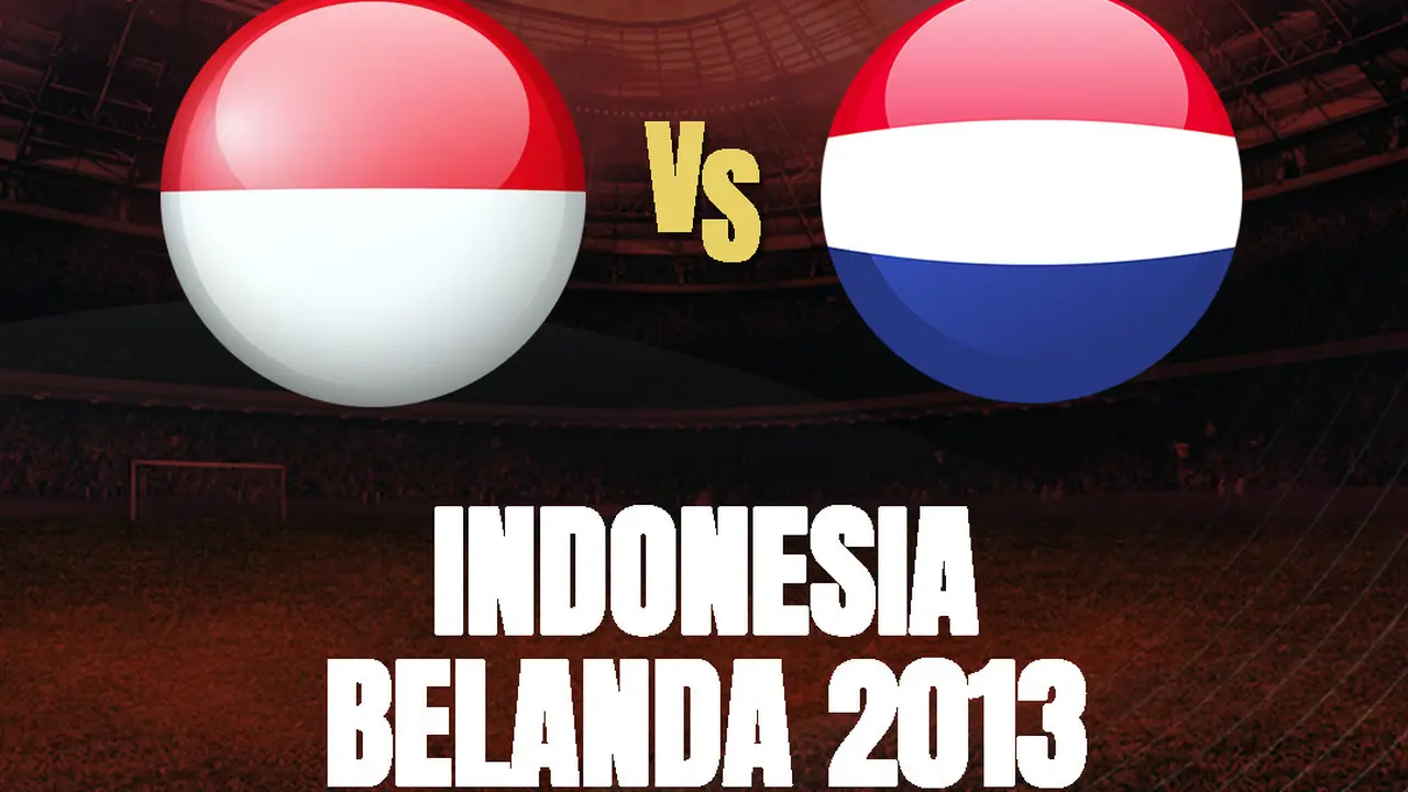 Ilustrasi - Timnas Indonesia Vs Timnas Belanda 2013