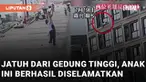 Aksi heroik ditunjukkan oleh seorang pria ketika menyelamatkan seorang anak yang jatuh dari gedung tinggi di China