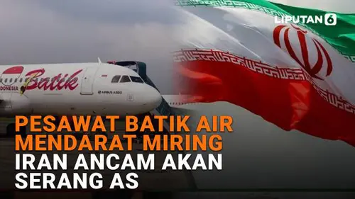 Pesawat Batik Air Mendarat Miring, Iran Ancam Akan Serang AS