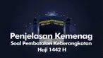 Kemenag memaparkan sejumlah alasan pembatalan keberangkatan Haji 2021.