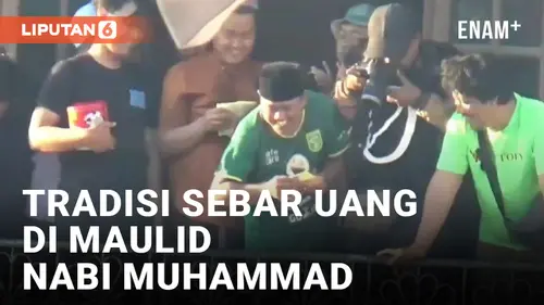 VIDEO: Tradisi Unik Sebar Uang di Peringatan Maulid Nabi Muhammad SAW