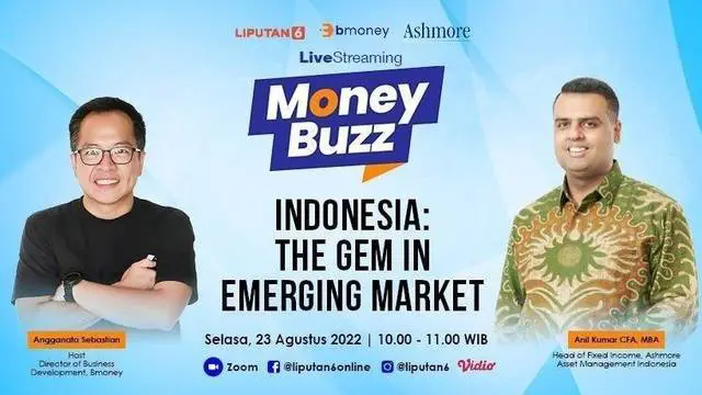 Live Streaming program Money Buzz kolaborasi Liputan6.com bersama BMoney dengan Tema: Indonesia: The Gem In Emerging Market dan narasumber: Anil Kumar CFA. MBA, Head of Fixed Income, Ashmore Asset Management Indonesia.
