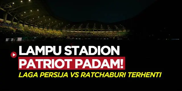 VIDEO: Lampu Stadion Patriot Padam, Laga Persija Vs Ratchaburi FC Terhenti