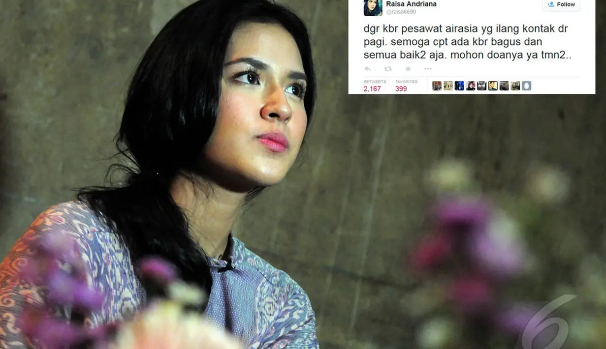 Penyanyi Raisa lewat akun @raisa6690 menuliskan, "dgr kbr pesawat airasia yg ilang kontak dr pagi. semoga cpt ada kbr bagus dan semua baik2 aja. mohon doanya ya tmn2.." (Liputan6.com/Faisal R Syam)