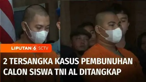 VIDEO: Seorang Tersangka Anggota TNI AL Ditangkap dalam Kasus Pembunuhan Calon Siswa TNI AL