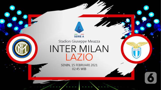 Prediksi Liga Italia Inter Milan Vs Lazio Peluang Menyalip Ac Milan Bola Liputan6 Com