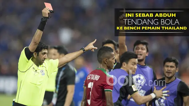 Ini Sebab Abduh Lestaluhu Tendang Bola ke Bench Pemain Thailand