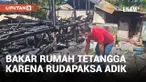 Dendam karena Adik Dirudapaksa, Pria di Wakatobi Bakar Rumah Tetangga