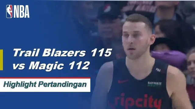 Cuplikan Pertandingan : Trail Blazers 115 vs Magic 112