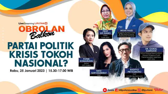 Live Streaming Obrolan Balkon  |  Rabu, 25 Januari 2023  | Pukul; 1530 WIB  | Tema: Partai Politik Krisis Tokoh Nasional? | Host: Sheila Octarina & Radity Priyasmoro (Jurnalis Liputan6.com)

Narasumber;
1. Puteri Komarudin, Ketua DPP Golkar
2. Pr...