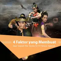 4 Faktor yang Membuat Saur Sepuh The Series SCTV Terasa Spesial.  (Digital Imaging: Nurman Abdul Hakim/Bintang.com)