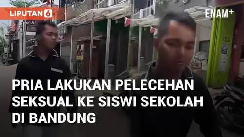 VIDEO: Viral Pria Lakukan Pelecehan Seksual ke Siswi Sekolah di Bandung