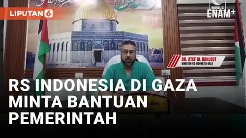 VIDEO: Rumah Sakit Indonesia di Gaza Minta Pemerintah Tekan Israel