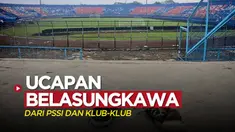 Berita video ucapan-ucapan belasungkawa dari PSSI dan klub-klub Liga 1, dan juga beberapa pemain atas tragedi di Stadion Kanjuruhan yang menelan korban ratusan orang.