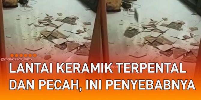 VIDEO: Lantai Keramik Terpental dan Pecah, Ini Dia Penyebabnya