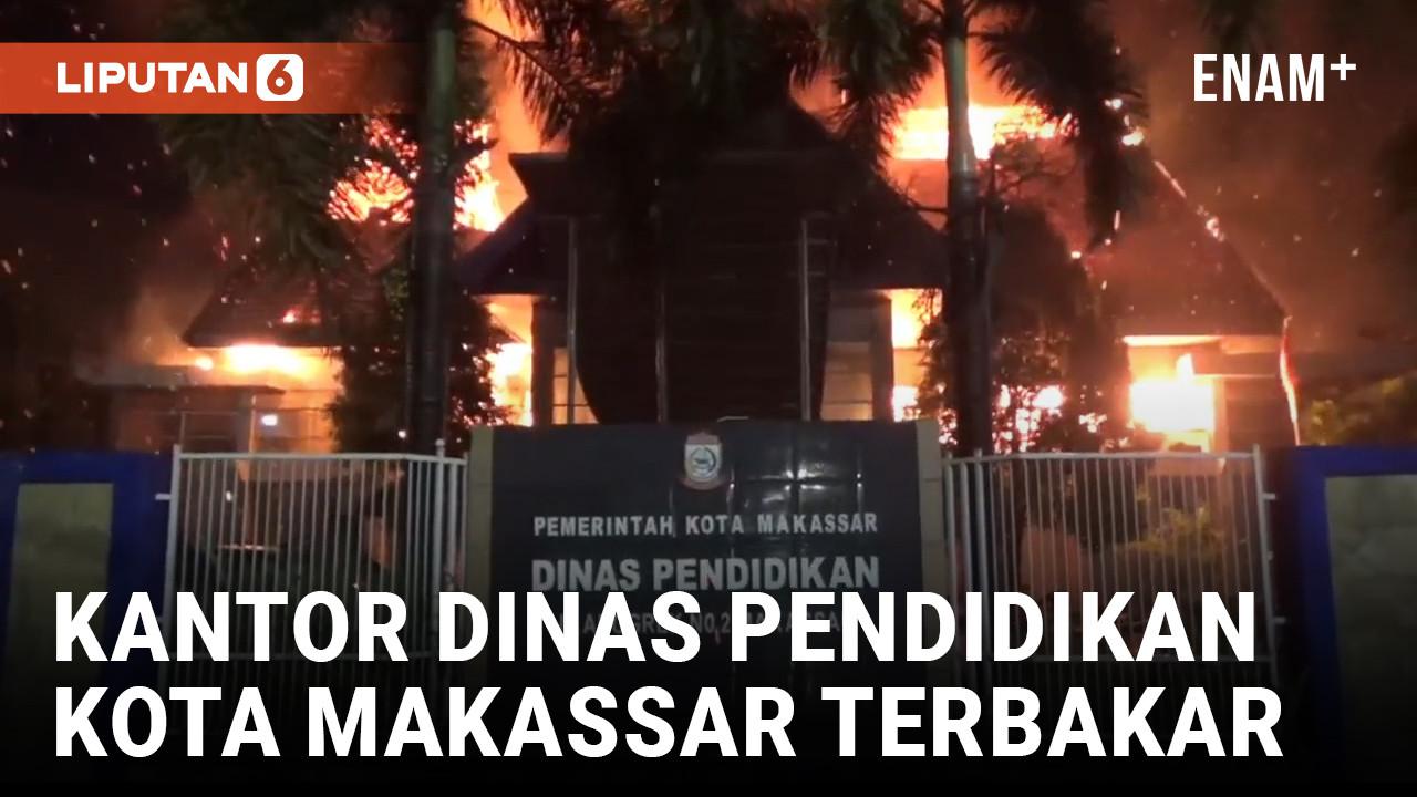 VIDEO: Kantor Dinas Pendidikan Kota Makassar Terbakar, Apa Penyebabnya?