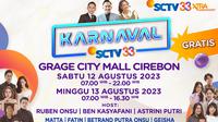 Karnaval SCTV menyambut HUT ke-33 SCTV diselenggarakan di Grage City Mall, Cirebon, selama dua hari berturut-turut mulai hari Sabtu, 12 Agustus 2023 hingga Minggu, 13 Agustus 2023. (Dok. SCTV)