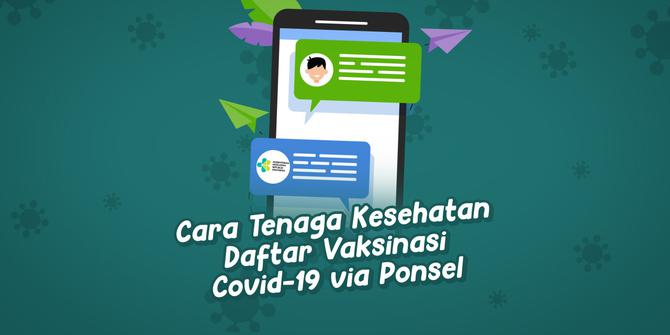 VIDEOGRAFIS: Cara Tenaga Kesehatan Daftar Vaksinasi Covid-19 via Ponsel