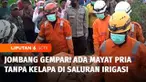 Penemuan jenazah pria yang diduga korban mutilasi menggegerkan warga di Kabupaten Jombang, Jawa Timur. Jenazah ini ditemukan warga di saluran irigasi.