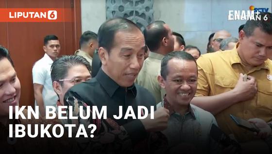 VIDEO: Jokowi Belum Tandatangani Keppres Pemindahan Ibukota ke IKN
