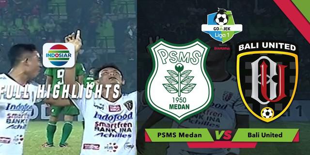 VIDEO: Highlights Liga 1 2018, PSMS Vs Bali United 1-2