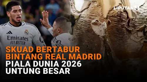 VIDEO: Skuad Bertabur Bintang Real Madrid, Piala Dunia 2026 Untung Besar