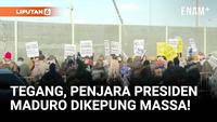 Tegang! Demonstran Kepung Penjara Maduro di New York